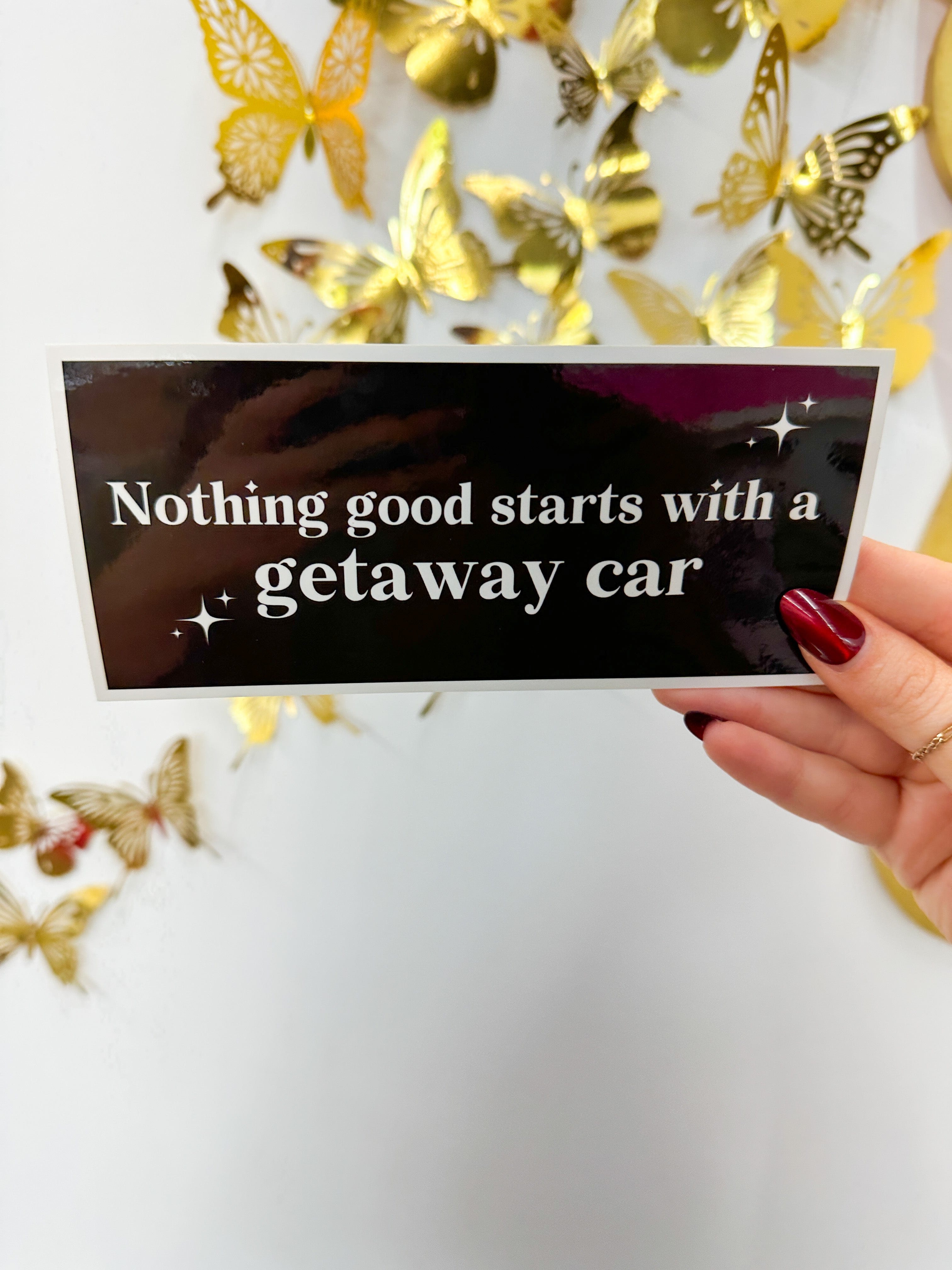 Nothing good starts in a getaway car Taylor Swift Sticker